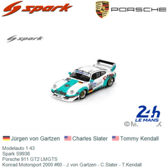 Modelauto 1:43 | Spark S9936 | Porsche 911 GT2 LMGTS | Konrad Motorsport 2000 #60 - J.von Gartzen - C.Slater - T.Kendall