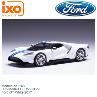 Modelauto 1:43 | IXO-Models CLC536N.22 | Ford GT White 2017