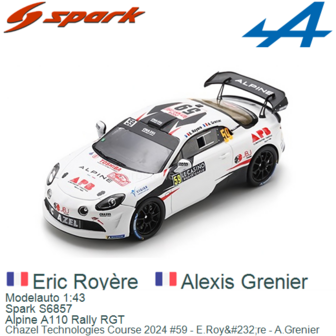 Modelauto 1:43 | Spark S6857 | Alpine A110 Rally RGT | Chazel Technologies Course 2024 #59 - E.Roy&amp;#232;re - A.Grenier