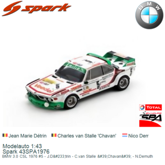 Modelauto 1:43 | Spark 43SPA1976 | BMW 3.0 CSL 1976 #5 - J.D&amp;#233;trin - C.van Stalle &amp;#39;Chavan&amp;#39; - N.Demuth