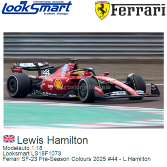 Modelauto 1:18 | Looksmart LS18F1073 | Ferrari SF-23 Pre-Season Colours 2025 #44 - L.Hamilton