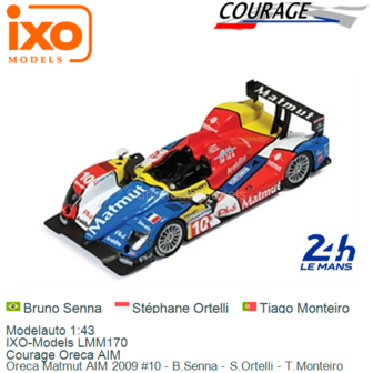 Modelauto 1:43 | IXO-Models LMM170 | Courage Oreca AIM | Oreca Matmut AIM 2009 #10 - B.Senna - S.Ortelli - T.Monteiro
