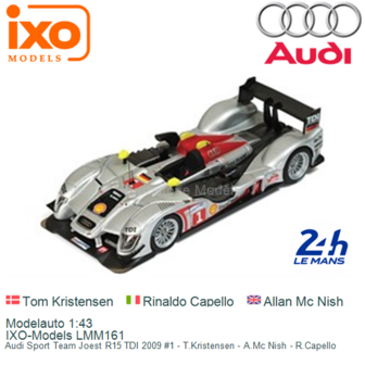 Modelauto 1:43 | IXO-Models LMM161 | Audi Sport Team Joest R15 TDI 2009 #1 - T.Kristensen - A.Mc Nish - R.Capello