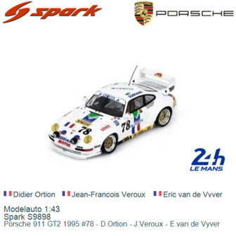 Modelauto 1:43 | Spark S9898 | Porsche 911 GT2 1995 #78 - D.Ortion - J.Veroux - E.van de Vyver