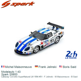 Modelauto 1:43 | Spark S5853 | Callaway Corvette SuperNatural LM 1994 #51 - F.Jelinski - M.Maisonneuve - B.Said