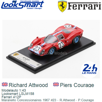 Modelauto 1:43 | Looksmart LSLM158 | Ferrari 412P | Maranello Concessionaires 1967 #23 - R.Attwood - P.Courage