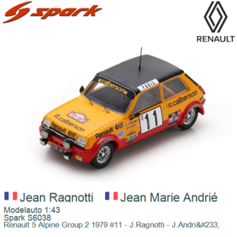 Modelauto 1:43 | Spark S6038 | Renault 5 Alpine Group.2 1979 #11 - J.Ragnotti - J.Andri&amp;#233;