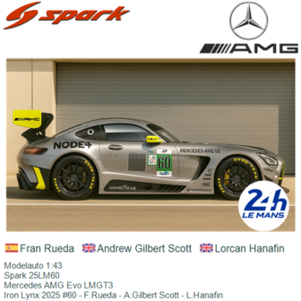 Modelauto 1:43 | Spark 25LM60 | Mercedes AMG Evo LMGT3 | Iron Lynx 2025 #60 - F.Rueda - A.Gilbert Scott - L.Hanafin 