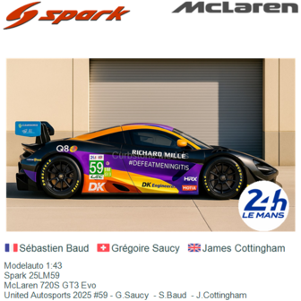 Modelauto 1:43 | Spark 25LM59 | McLaren 720S GT3 Evo | United Autosports 2025 #59 - G.Saucy  - S.Baud  - J.Cottingham