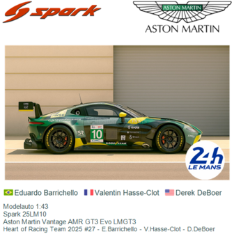 Modelauto 1:43 | Spark 25LM10 | Aston Martin Vantage AMR GT3 Evo LMGT3 | Heart of Racing Team 2025 #27 - E.Barrichello - V.Hass