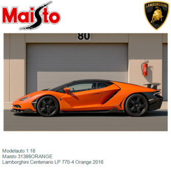 Modelauto 1:18 | Maisto 31386ORANGE | Lamborghini Centenario LP 770-4 Orange 2016