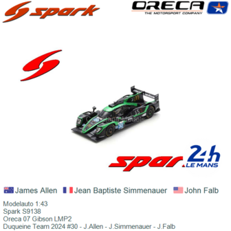 Modelauto 1:43 | Spark S9138 | Oreca 07 Gibson LMP2 | Duqueine Team 2024 #30 - J.Allen - J.Simmenauer - J.Falb