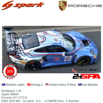 Modelauto 1:43 | Spark SB833 | Porsche 911 GT3 R | EBM 2024 #61 - B.Leitch - K.Li  - A.D&amp;#39;Silva - E.Bamber