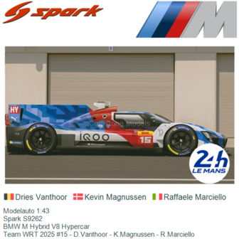 Modelauto 1:43 | Spark S9262 | BMW M Hybrid V8 Hypercar | Team WRT 2025 #15 - D.Vanthoor - K.Magnussen - R.Marciello