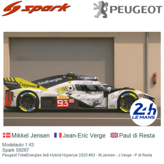 Modelauto 1:43 | Spark S9267 | Peugeot TotalEnergies 9x8 Hybrid Hypercar 2025 #93 - M.Jensen - J.Verge - P.di Resta