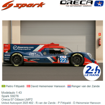 Modelauto 1:43 | Spark S9276 | Oreca 07 Gibson LMP2 | United Autosport 2025 #22 - R.van der Zande - P.Fittipaldi - D.Heinemeier