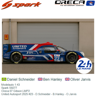 Modelauto 1:43 | Spark S9277 | Oreca 07 Gibson LMP2 | United Autosport 2025 #23 - D.Schneider - B.Hanley - O.Jarvis