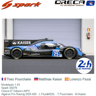 Modelauto 1:43 | Spark S9279 | Oreca 07 Gibson LMP2 | Algarve Pro Racing 2025 #25 - L.Flux&amp;#225; - T.Pourchaire - M.Kaiser