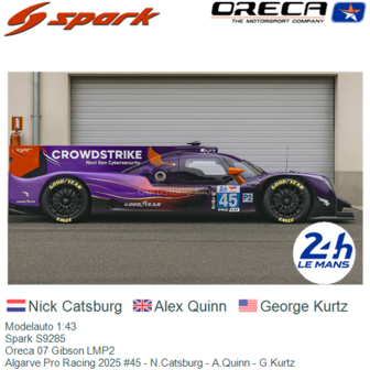 Modelauto 1:43 | Spark S9285 | Oreca 07 Gibson LMP2 | Algarve Pro Racing 2025 #45 - N.Catsburg - A.Quinn - G.Kurtz