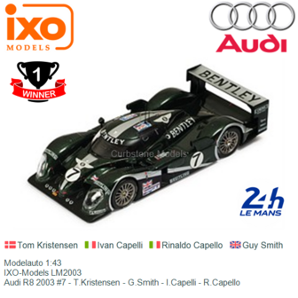 Modelauto 1:43 | IXO-Models LM2003 | Audi R8 2003 #7 - T.Kristensen - G.Smith - I.Capelli - R.Capello