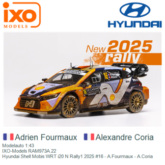 Modelauto 1:43 | IXO-Models RAM973A.22 | Hyundai Shell Mobis WRT i20 N Rally1 2025 #16 - A.Fourmaux - A.Coria