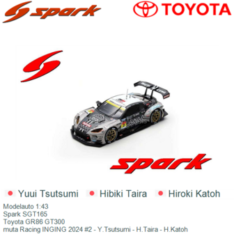 Modelauto 1:43 | Spark SGT165 | Toyota GR86 GT300 | muta Racing INGING 2024 #2 - Y.Tsutsumi - H.Taira - H.Katoh