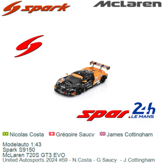 Modelauto 1:43 | Spark S9150 | McLaren 720S GT3 EVO | United Autosports 2024 #59 - N.Costa - G.Saucy  - J.Cottingham