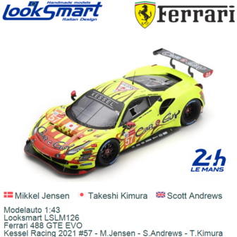 Modelauto 1:43 | Looksmart LSLM126 | Ferrari 488 GTE EVO | Kessel Racing 2021 #57 - M.Jensen - S.Andrews - T.Kimura
