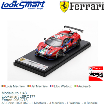 Modelauto 1:43 | Looksmart LSRC177 | Ferrari 296 GT3 | AF-Corse 2023 #52 - L.Machiels - J.Machiels - L.Wadoux - A.Bertolini