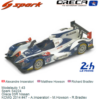 Modelauto 1:43 | Spark S4224 | Oreca 03R Nissan | KCMG 2014 #47 - A.Imperatori - M.Howson - R.Bradley