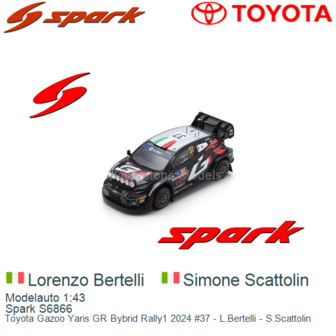 Modelauto 1:43 | Spark S6866 | Toyota Gazoo Yaris GR Bybrid Rally1 2024 #37 - L.Bertelli - S.Scattolin