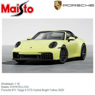 Modelauto 1:18 | Maisto 31470YELLOW | Porsche 911 Targa 4 GTS Hybrid Bright Yellow 2025