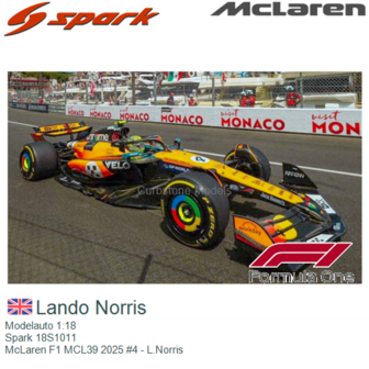 Modelauto 1:18 | Spark 18S1011 | McLaren F1 MCL39 2025 #4 - L.Norris