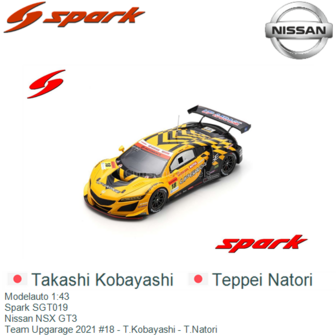Modelauto 1:43 | Spark SGT019 | Nissan NSX GT3 | Team Upgarage 2021 #18 - T.Kobayashi - T.Natori