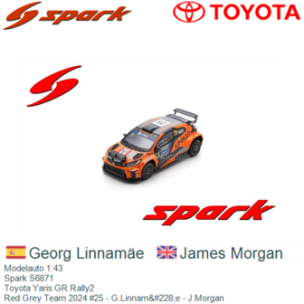 Modelauto 1:43 | Spark S6871 | Toyota Yaris GR Rally2 | Red Grey Team 2024 #25 - G.Linnam&amp;#228;e - J.Morgan