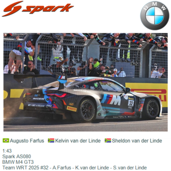 1:43 | Spark AS080 | BMW M4 GT3 | Team WRT 2025 #32 - A.Farfus - K.van der Linde - S.van der Linde