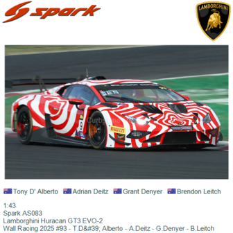 1:43 | Spark AS083 | Lamborghini Huracan GT3 EVO-2 | Wall Racing 2025 #93 - T.D&amp;#39; Alberto - A.Deitz - G.Denyer - B.Leitc