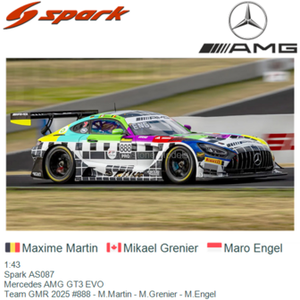 1:43 | Spark AS087 | Mercedes AMG GT3 EVO | Team GMR 2025 #888 - M.Martin - M.Grenier - M.Engel