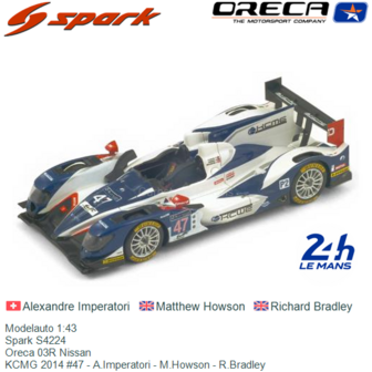 Modelauto 1:43 | Spark S4224 | Oreca 03R Nissan | KCMG 2014 #47 - A.Imperatori - M.Howson - R.Bradley
