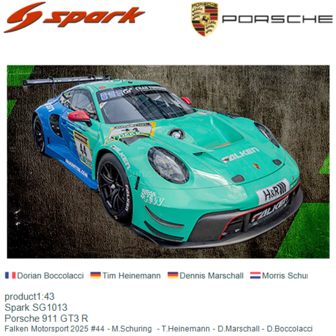product1:43 | Spark SG1013 | Porsche 911 GT3 R | Falken Motorsport 2025 #44 - M.Schuring  - T.Heinemann - D.Marschall - D.Bocco