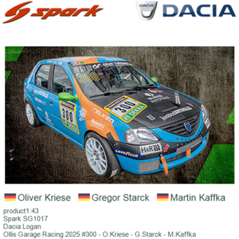 product1:43 | Spark SG1017 | Dacia Logan | Ollis Garage Racing 2025 #300 - O.Kriese - G.Starck - M.Kaffka