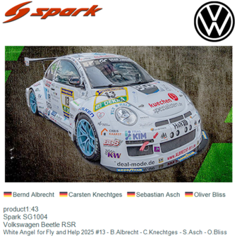 product1:43 | Spark SG1004 | Volkswagen Beetle RSR | White Angel for Fly and Help 2025 #13 - B.Albrecht - C.Knechtges - S.Asch 