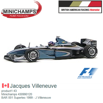 product1:43 | Minichamps 430990120 | BAR 001 Supertec 1999 - J.Villeneuve