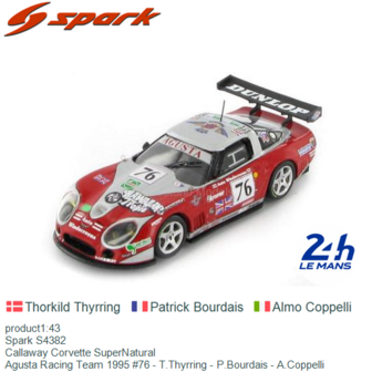 product1:43 | Spark S4382 | Callaway Corvette SuperNatural | Agusta Racing Team 1995 #76 - T.Thyrring - P.Bourdais - A.Coppelli