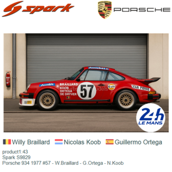 product1:43 | Spark S9829 | Porsche 934 1977 #57 - W.Braillard - G.Ortega - N.Koob