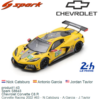 product1:43 | Spark S8643 | Chevrolet Corvette C8.R | Corvette Racing 2022 #63 - N.Catsburg - A.Garcia - J.Taylor