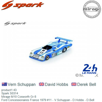product1:43 | Spark S0314 | Mirage M10 Cosworth Gr.6 | Ford Concessionaires France 1979 #11 - V.Schuppan - D.Hobbs - D.Bell