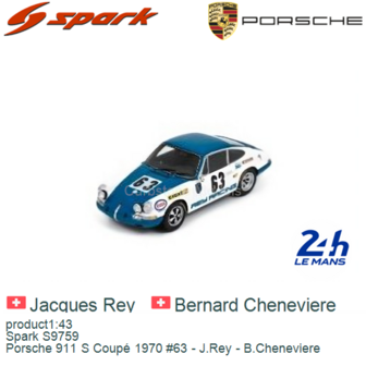 product1:43 | Spark S9759 | Porsche 911 S Coup&eacute; 1970 #63 - J.Rey - B.Cheneviere