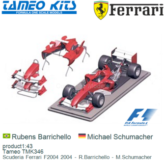 product1:43 | Tameo TMK346 | Scuderia Ferrari F2004 2004 - R.Barrichello - M.Schumacher