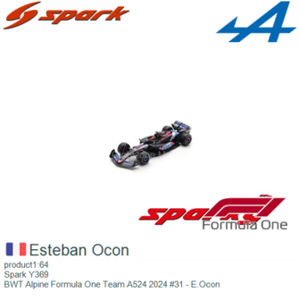 product1:64 | Spark Y369 | BWT Alpine Formula One Team A524 2024 #31 - E.Ocon